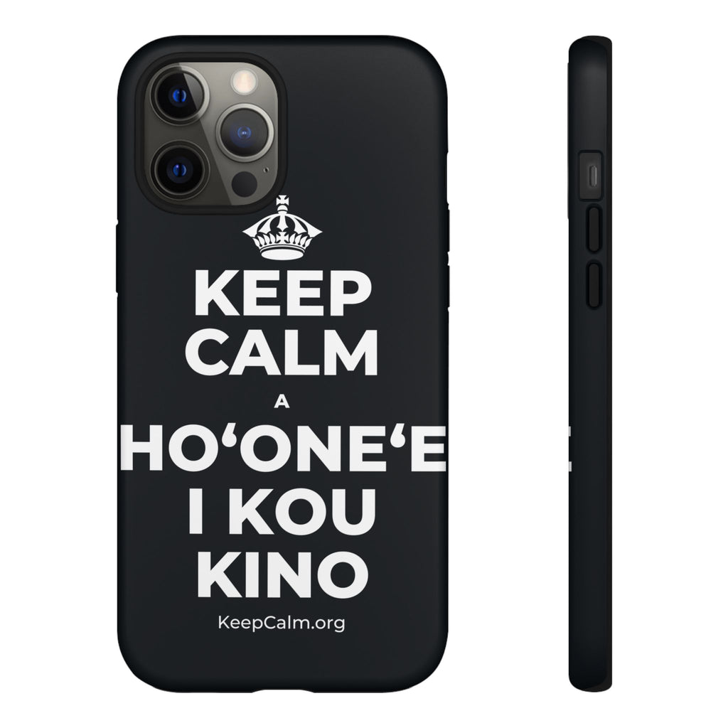 KEEP CALM A HOʻONEʻE I KOU KINO Phone Case (Dark)