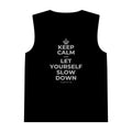 KEEP CALM AND LET YOURSELF SLOW DOWN Tank Top