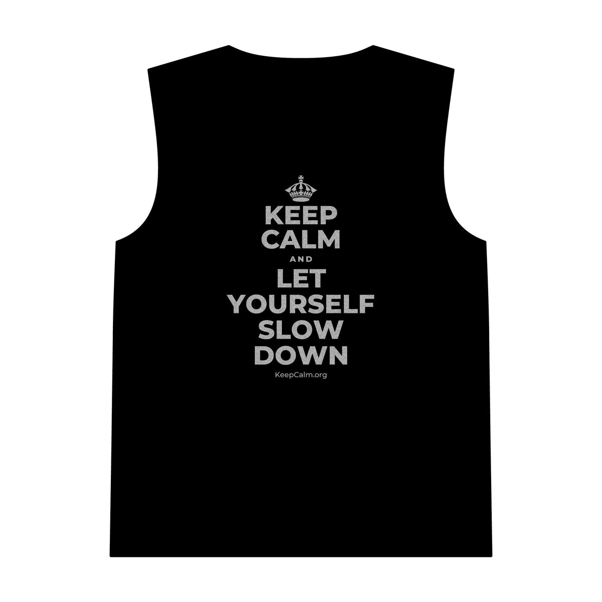 KEEP CALM AND LET YOURSELF SLOW DOWN Tank Top