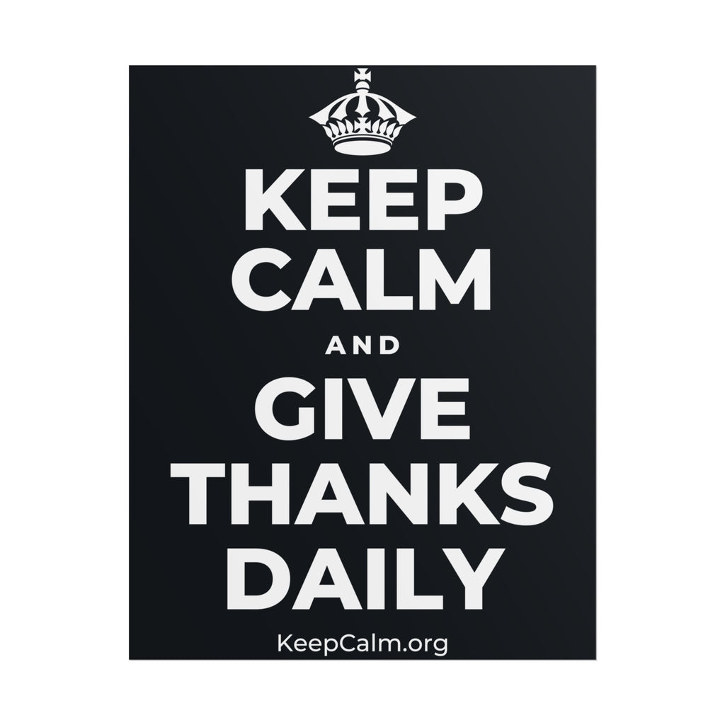KEEP CALM AND GIVE THANKS DAILY Poster (Dark)