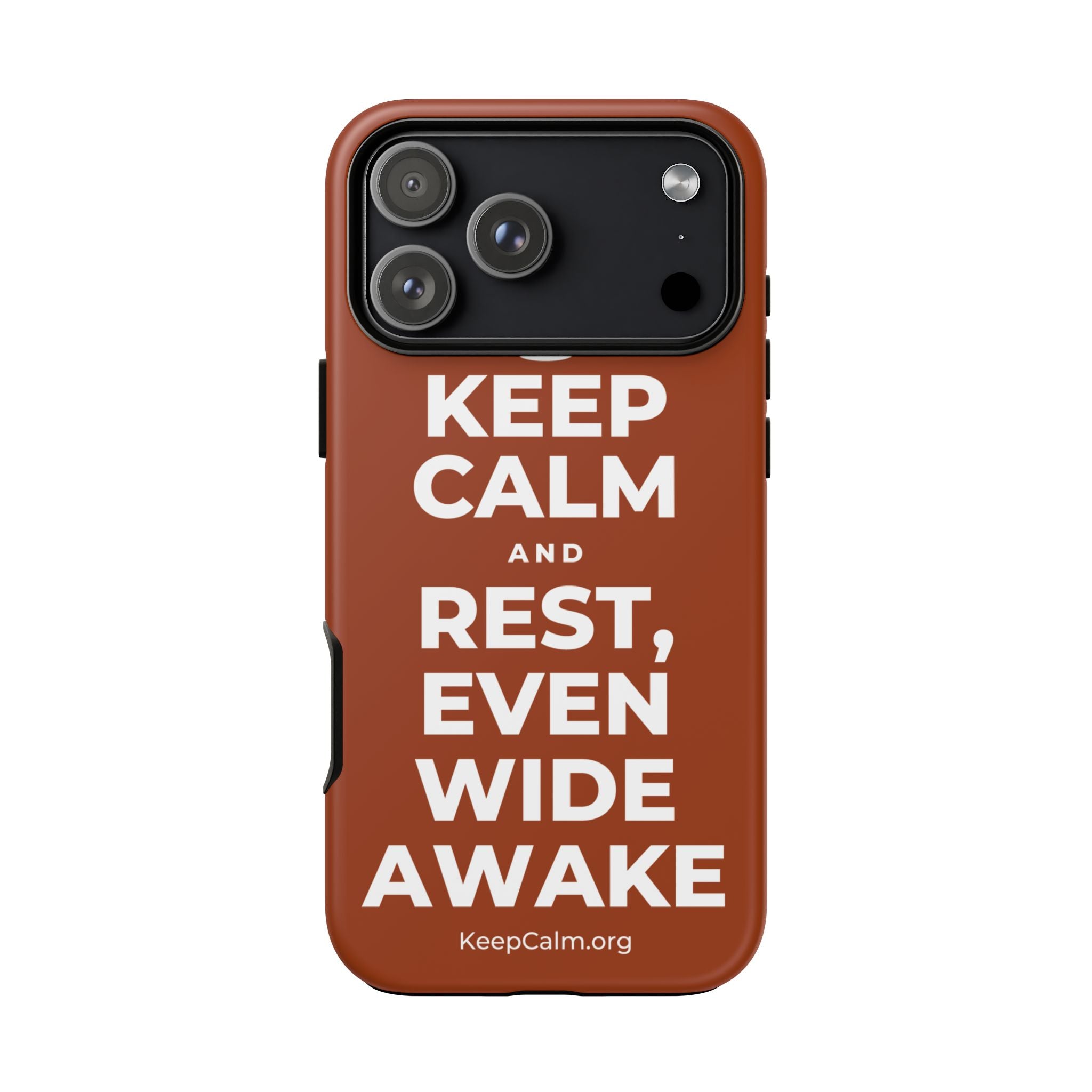 KEEP CALM AND REST, EVEN WIDE AWAKE Phone Case