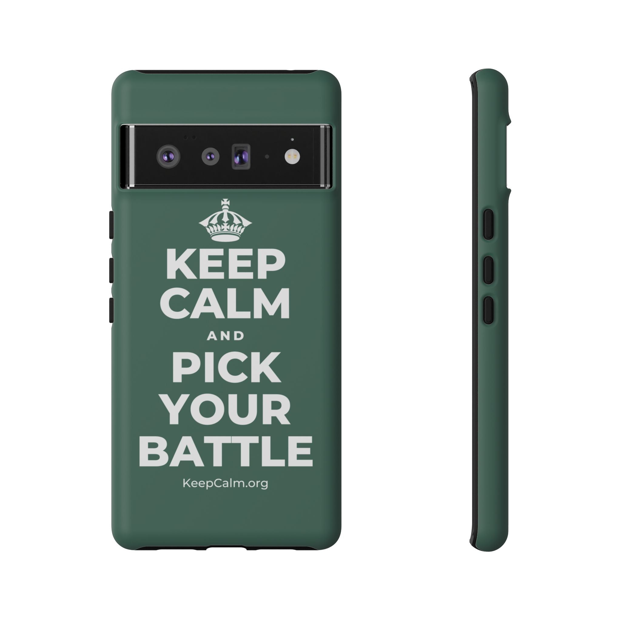 KEEP CALM AND PICK YOUR BATTLE Phone Case