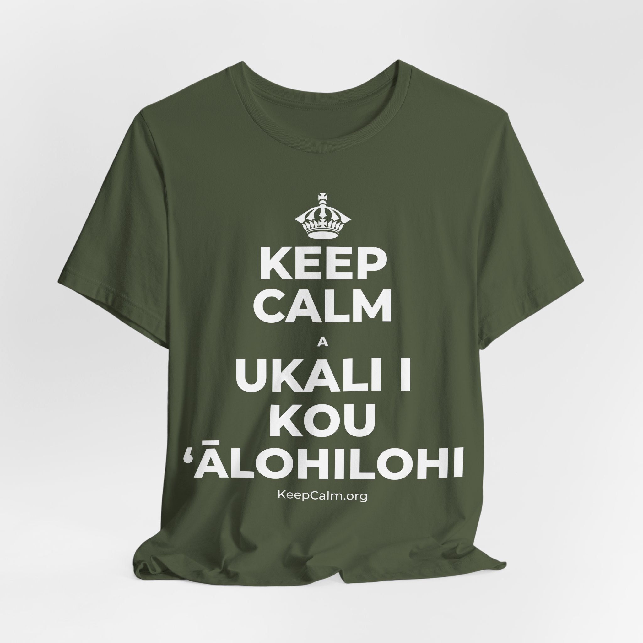 KEEP CALM A UKALI I KOU ʻĀLOHILOHI T-Shirt (Military Green–Autumn)