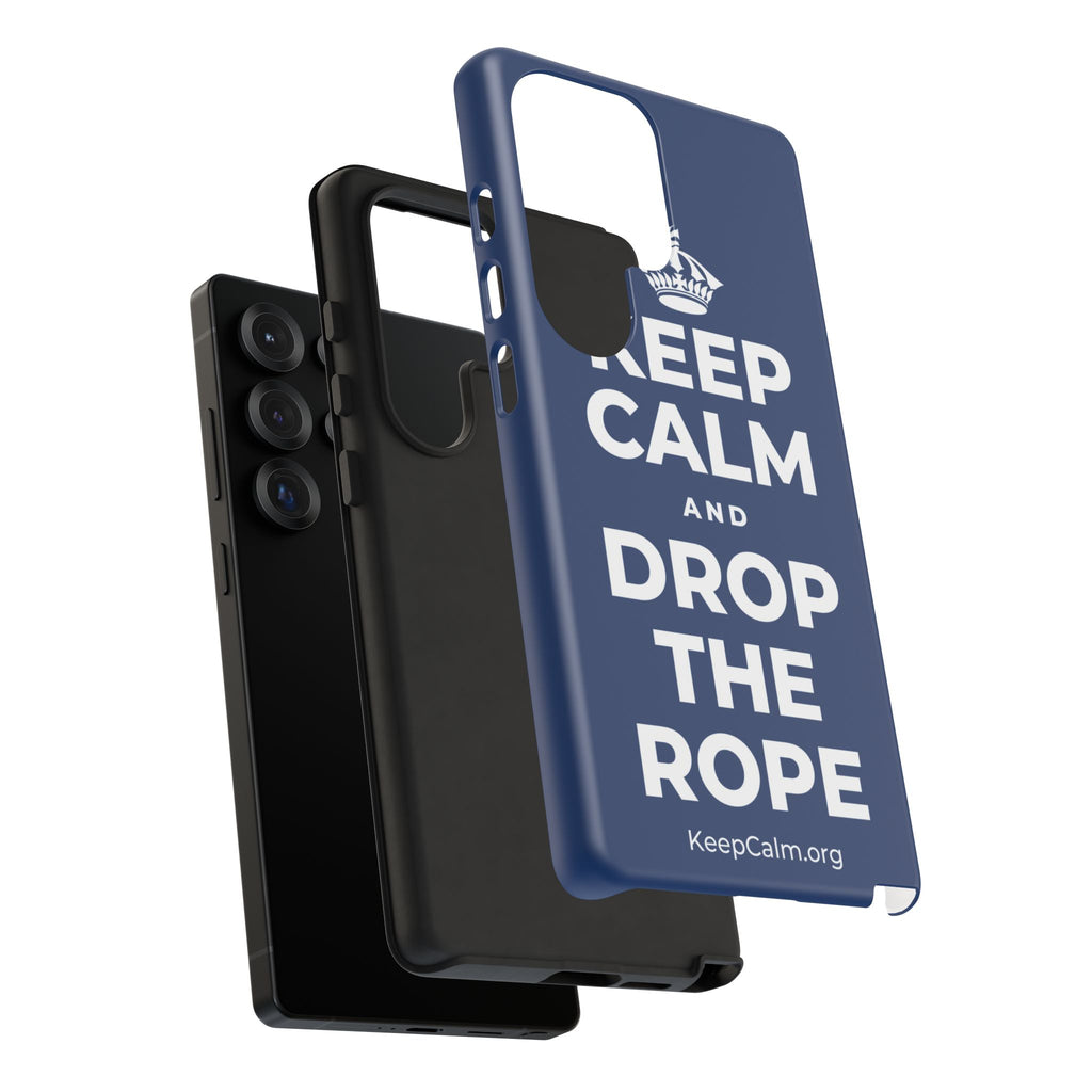 KEEP CALM AND DROP THE ROPE Phone Case