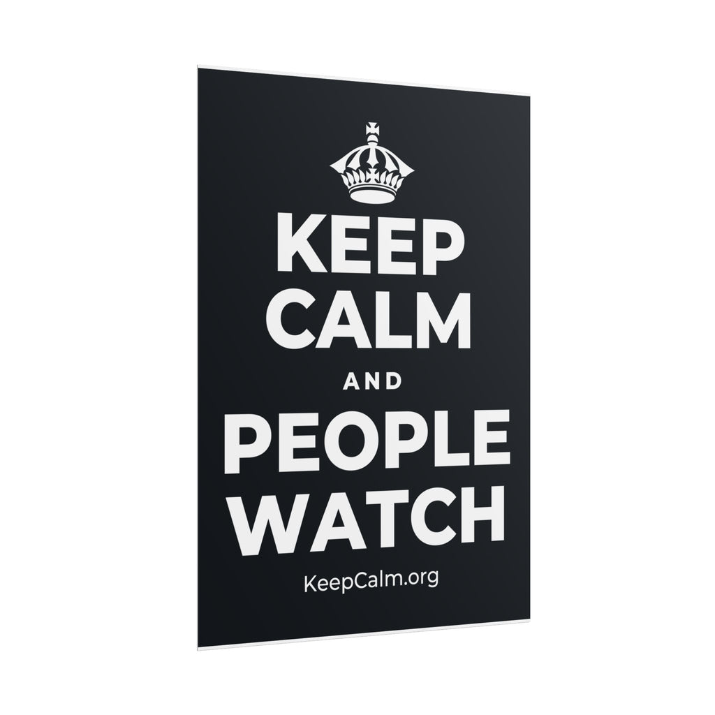 KEEP CALM AND PEOPLE WATCH Poster (Dark)