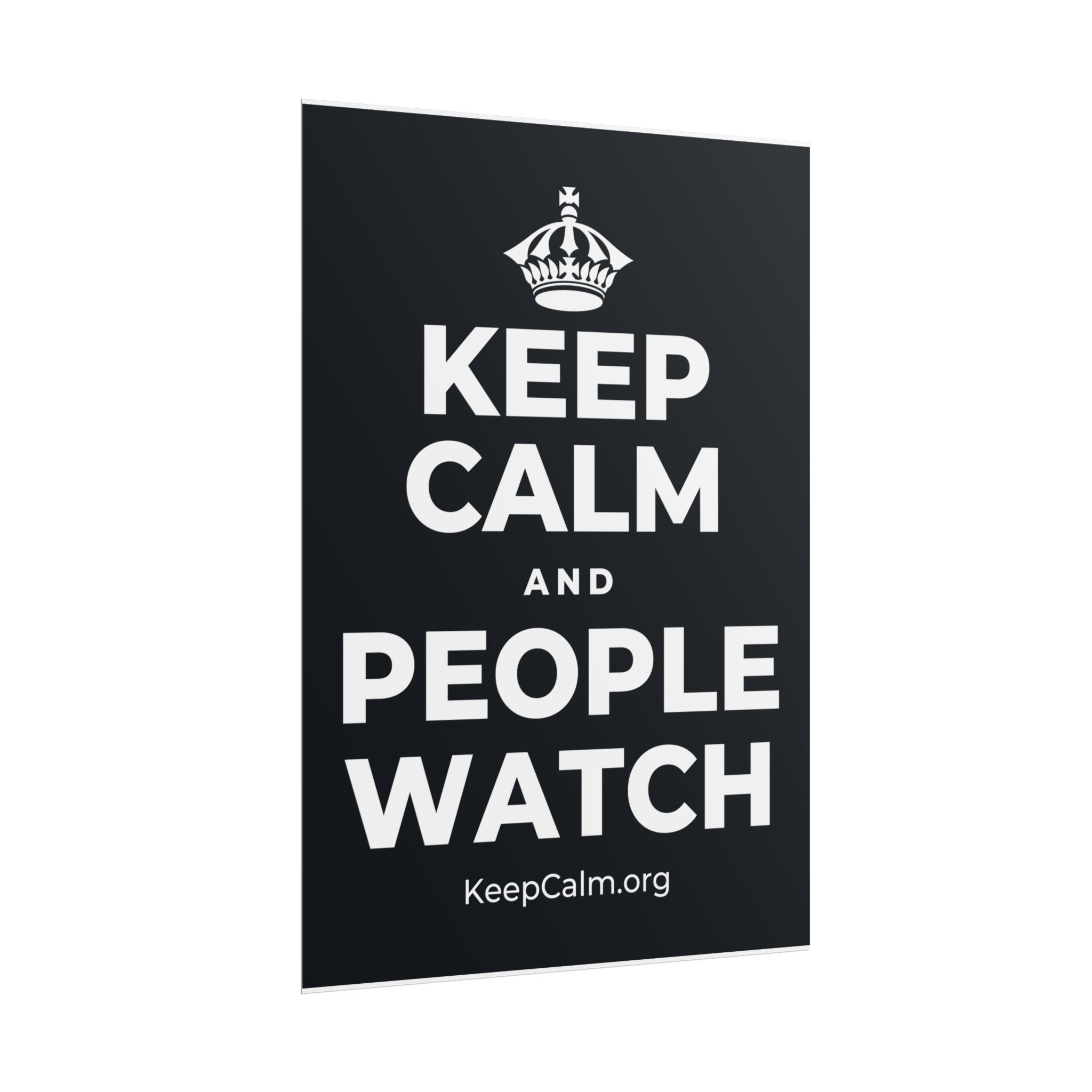 KEEP CALM AND PEOPLE WATCH Poster (Dark)