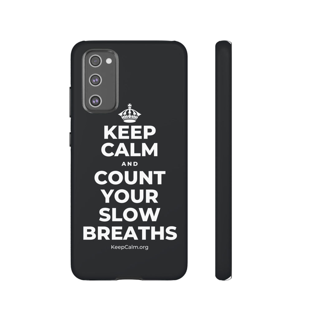 KEEP CALM AND COUNT YOUR SLOW BREATHS Phone Case (Dark)