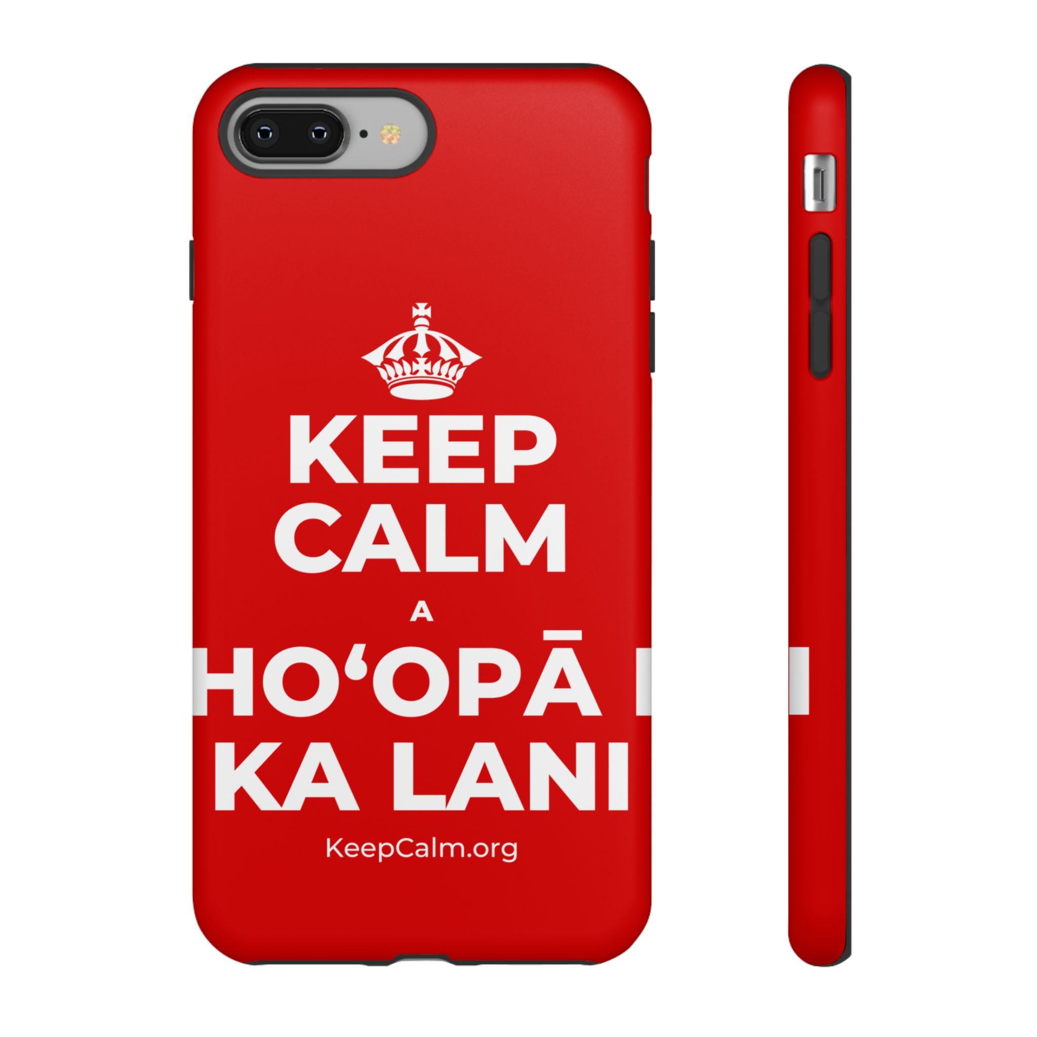 KEEP CALM A HOʻOPĀ I KA LANI Phone Case