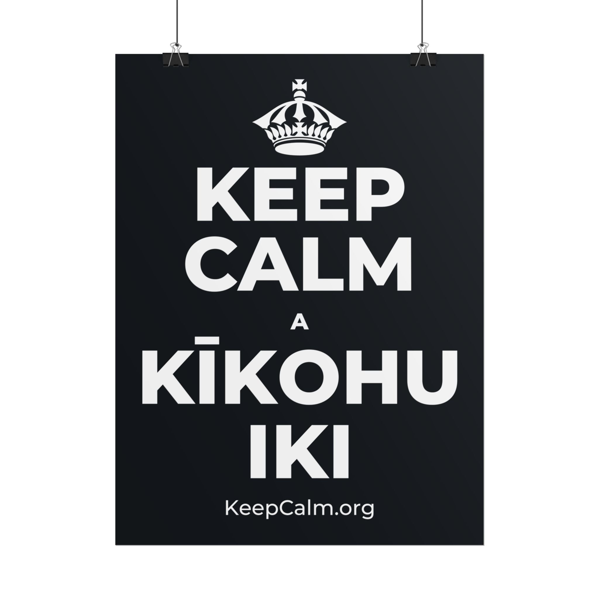 KEEP CALM A KĪKOHU IKI Poster (Dark)
