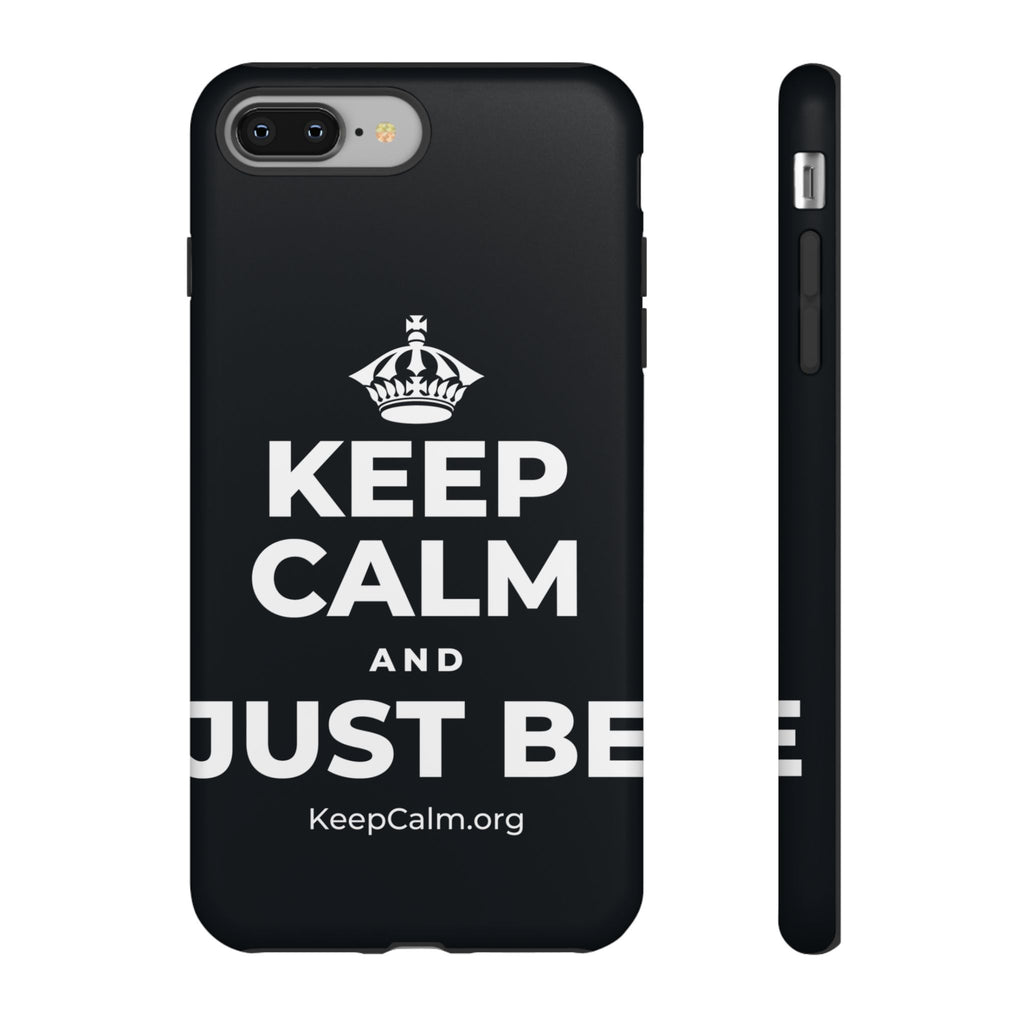 KEEP CALM AND JUST BE Phone Case (Dark)