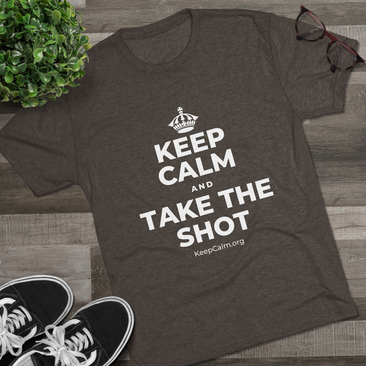 KEEP CALM AND TAKE THE SHOT Tri-Blend Tee