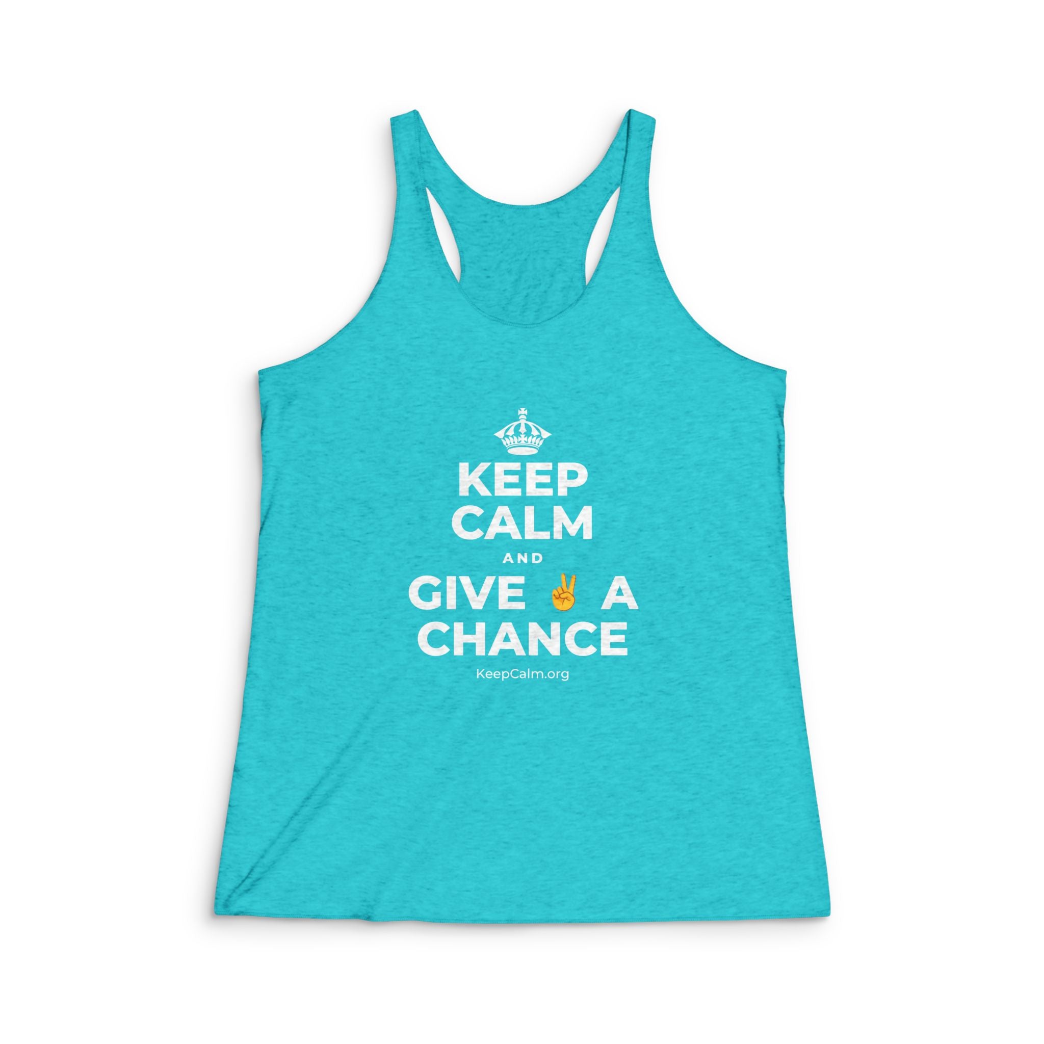 KEEP CALM AND GIVE ✌️ A CHANCE Women's Racerback Tank