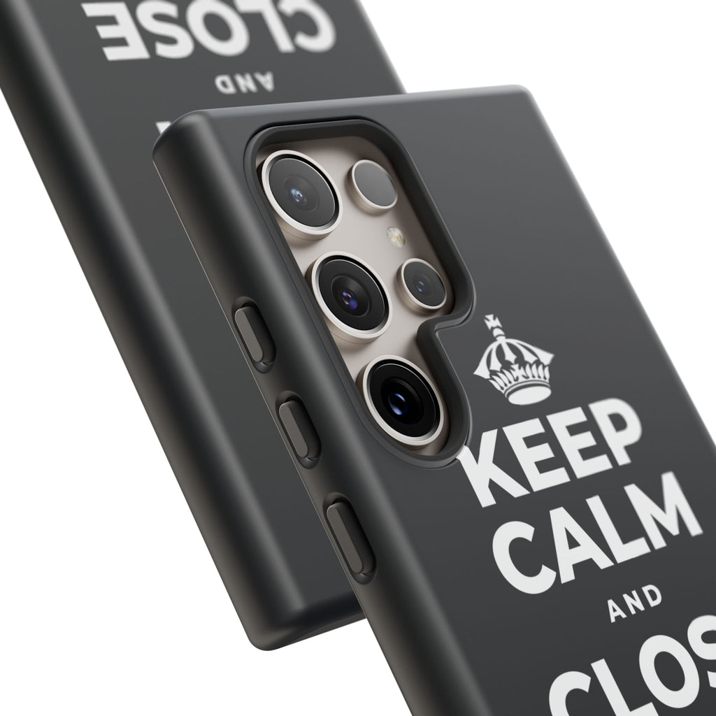 KEEP CALM AND CLOSE THE DOOR Phone Case (Dark)