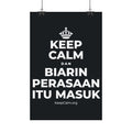 KEEP CALM DAN BIARIN PERASAAN ITU MASUK Satin Poster (Dark)