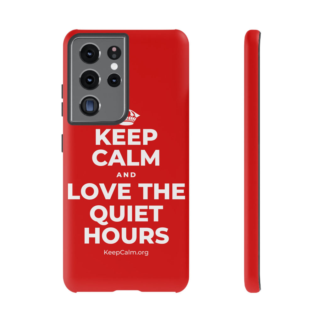 KEEP CALM AND LOVE THE QUIET HOURS Phone Case