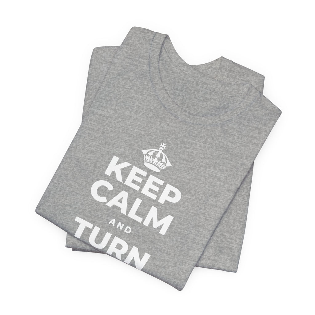 KEEP CALM AND TURN UP THE MUSIC T-Shirt (White–Asphalt)