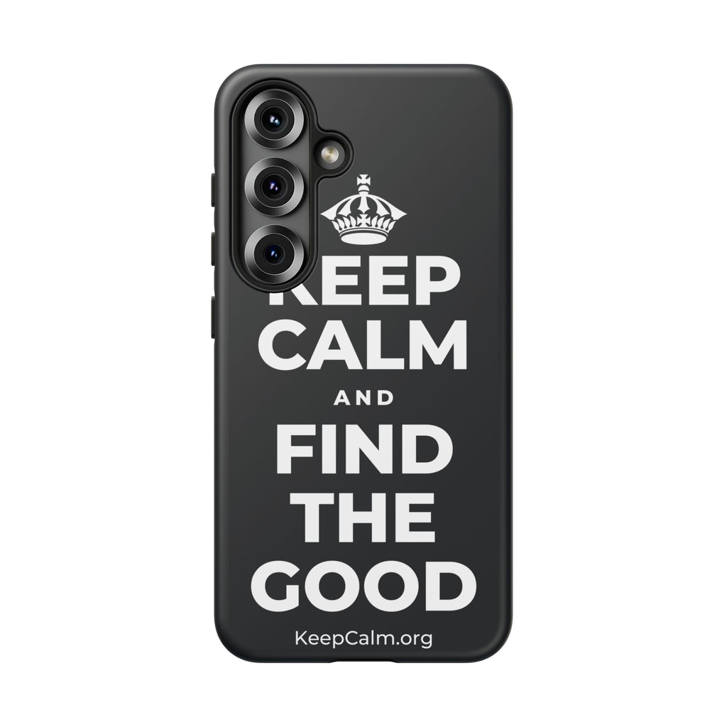 KEEP CALM AND FIND THE GOOD Phone Case (Dark)