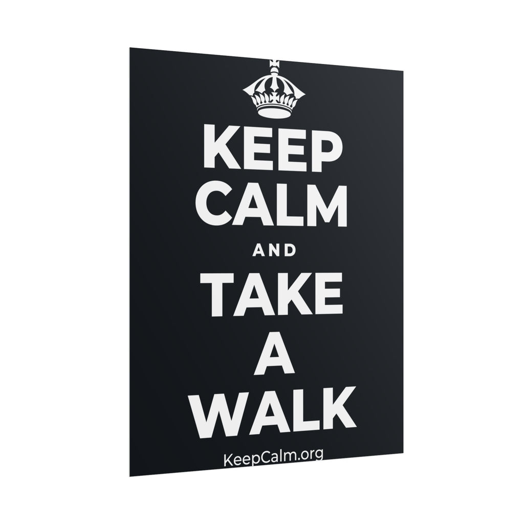 KEEP CALM AND TAKE A WALK Poster (Dark)