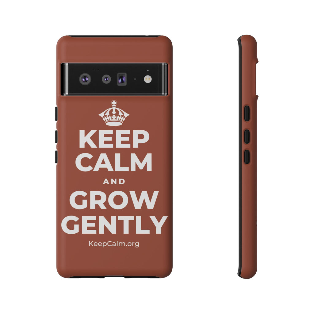 KEEP CALM AND GROW GENTLY Phone Case