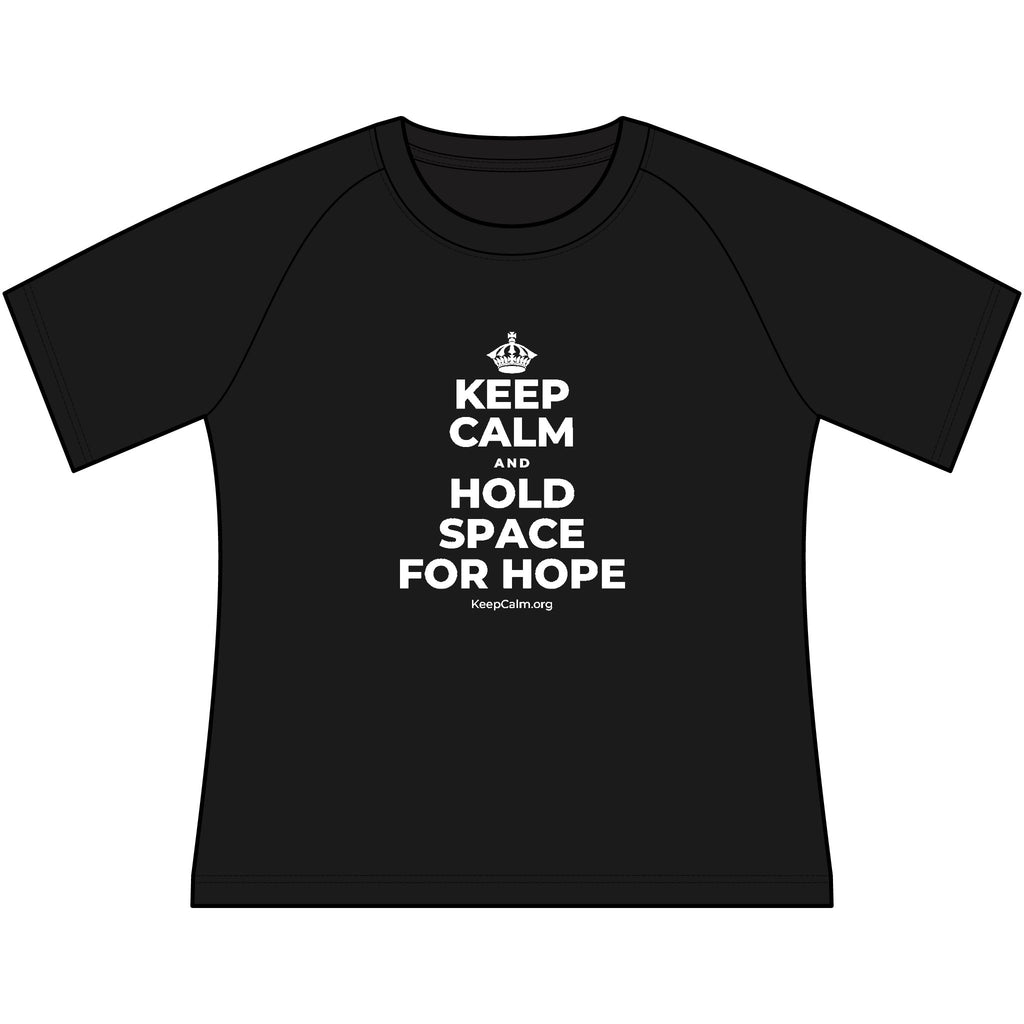KEEP CALM AND HOLD SPACE FOR HOPE Women's Raglan Tee