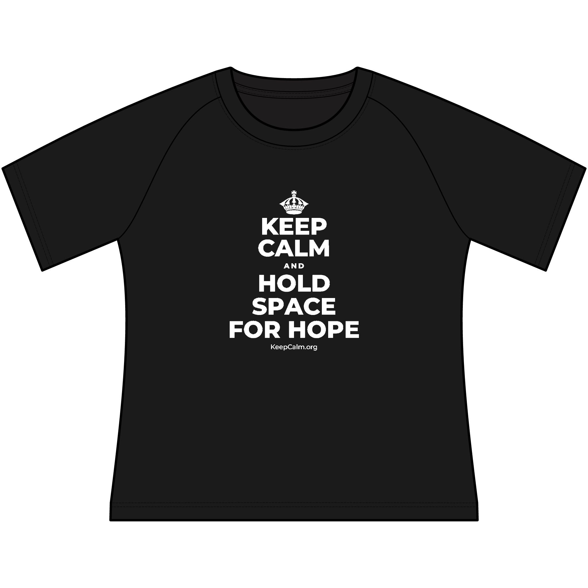 KEEP CALM AND HOLD SPACE FOR HOPE Women's Raglan Tee