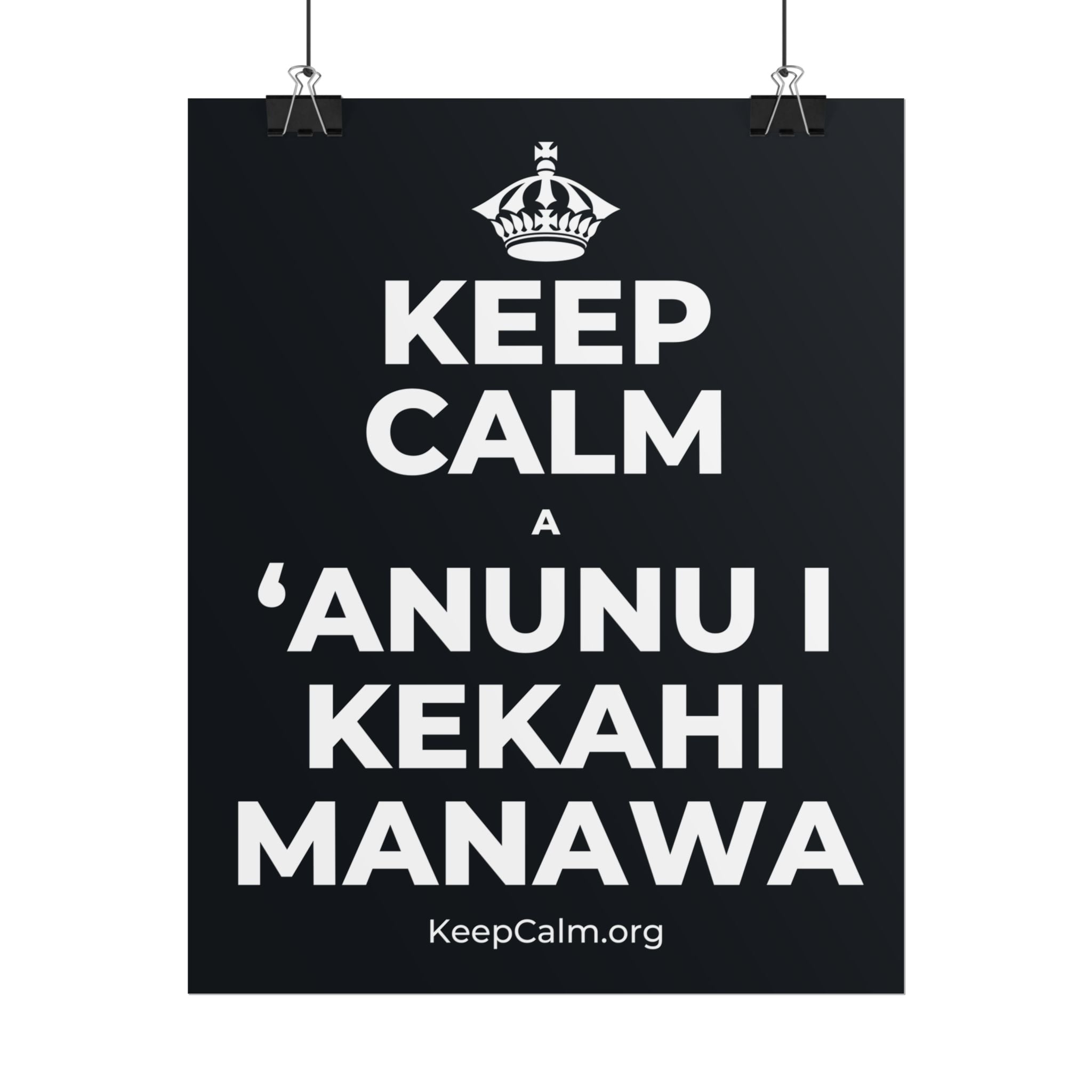 KEEP CALM A ʻANUNU I KEKAHI MANAWA Poster (Dark)