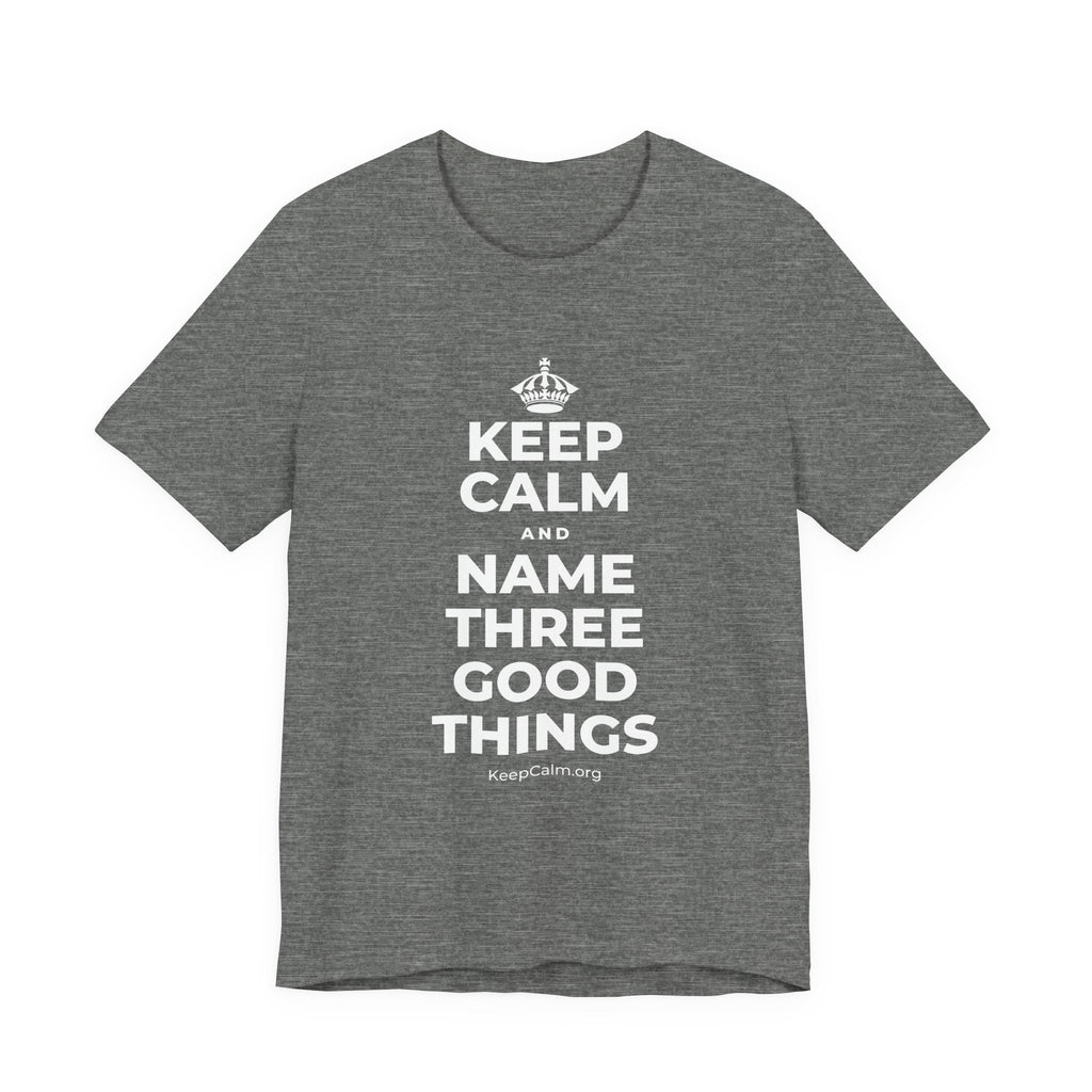KEEP CALM AND NAME THREE GOOD THINGS T-Shirt (Baby Blue–Silver)