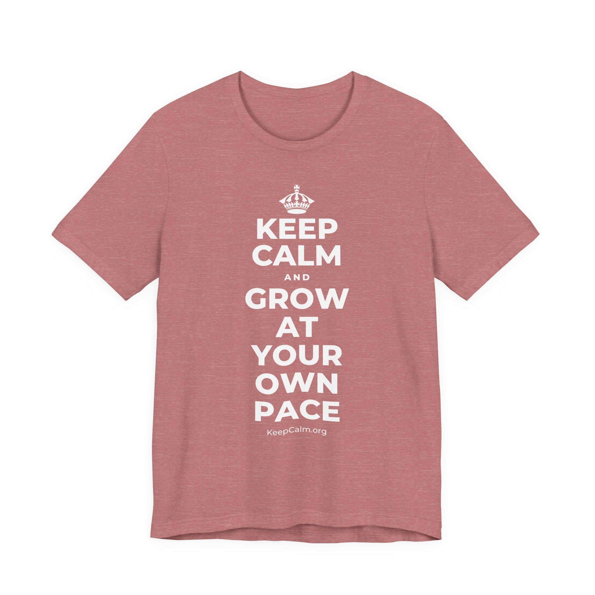 KEEP CALM AND GROW AT YOUR OWN PACE T-Shirt (Soft Cream–Heather Mauve)