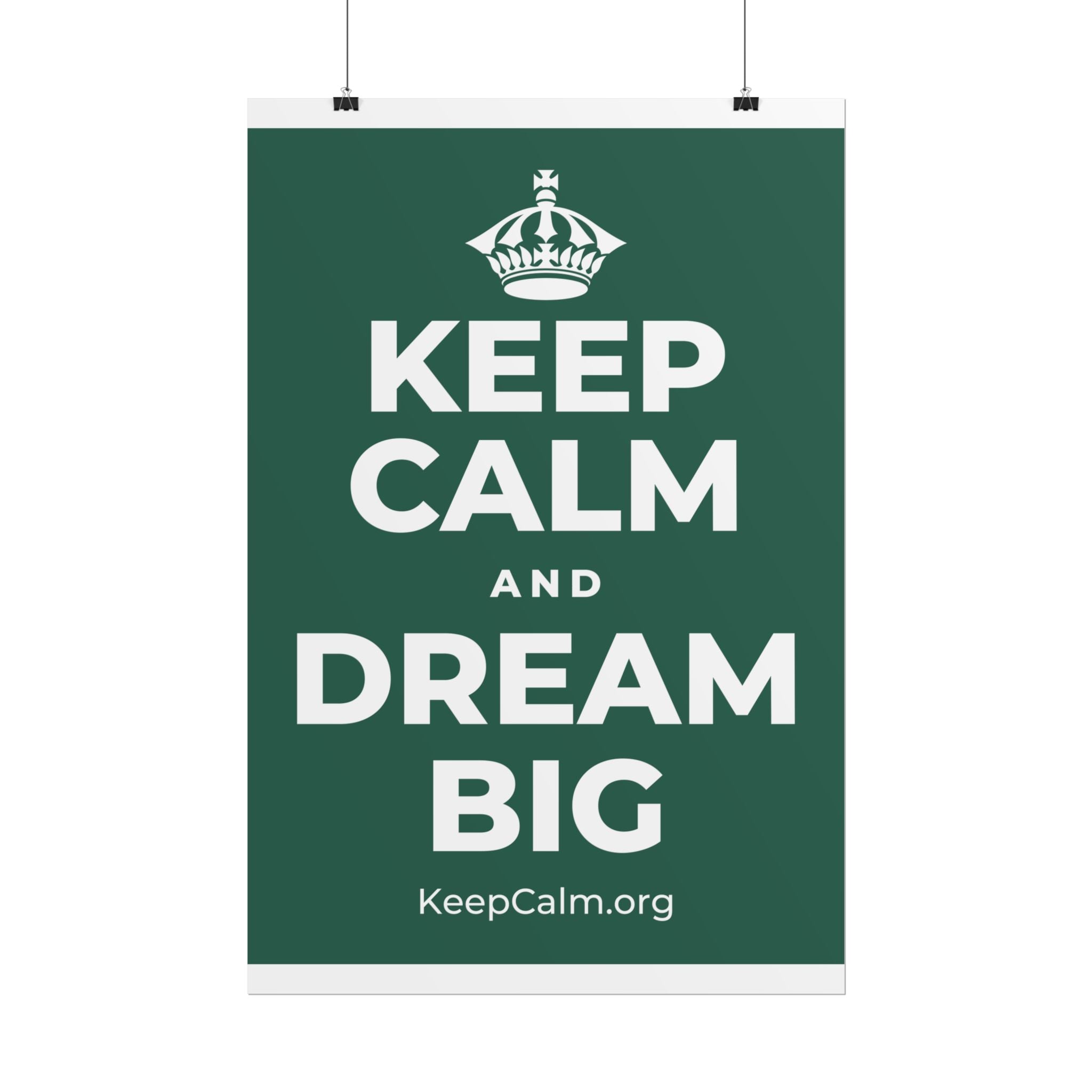 KEEP CALM AND DREAM BIG Poster
