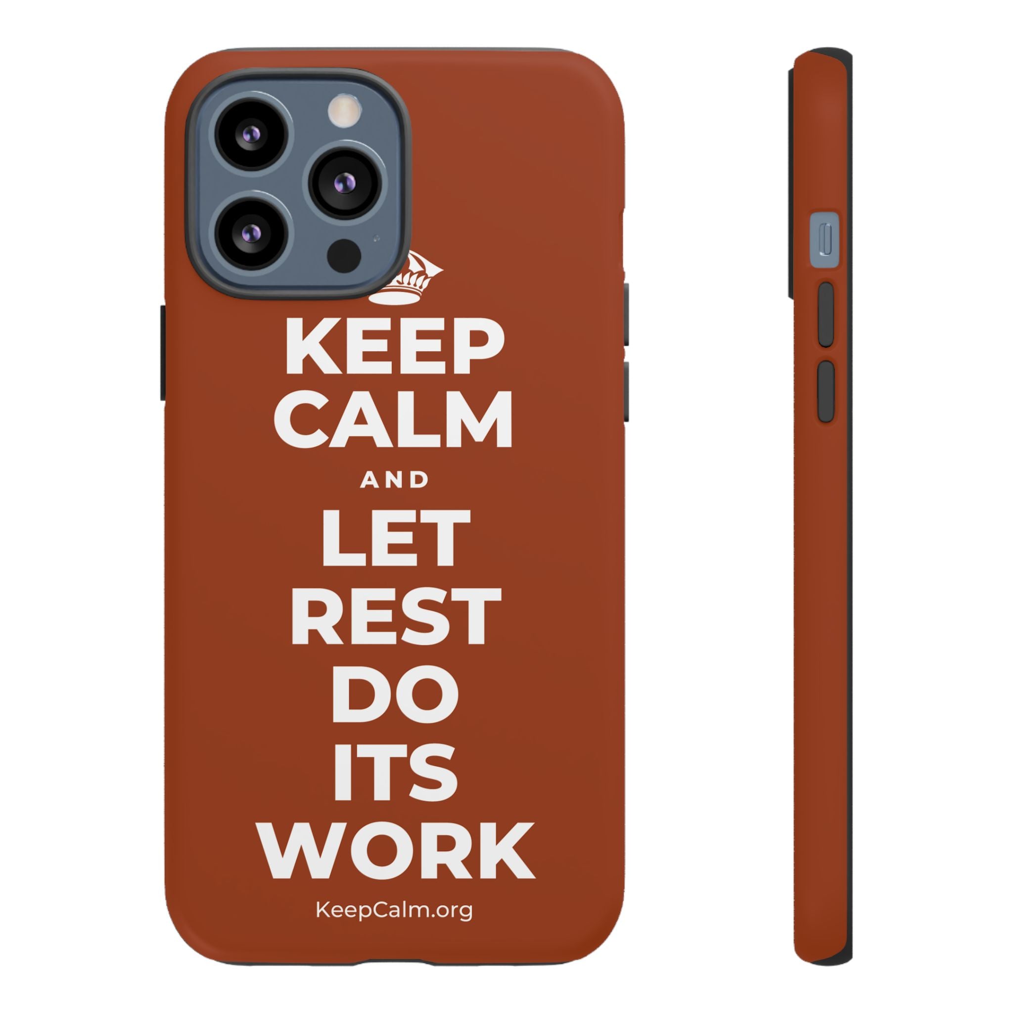 KEEP CALM AND LET REST DO ITS WORK Phone Case