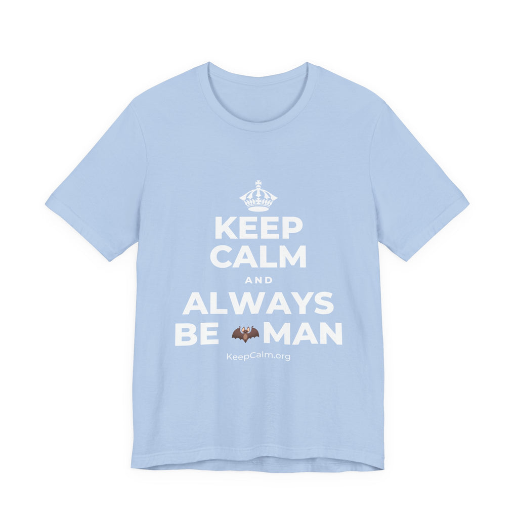 KEEP CALM AND ALWAYS BE 🦇MAN T-Shirt (Baby Blue–Silver)