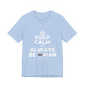 KEEP CALM AND ALWAYS BE 🦇MAN T-Shirt (Baby Blue–Silver)