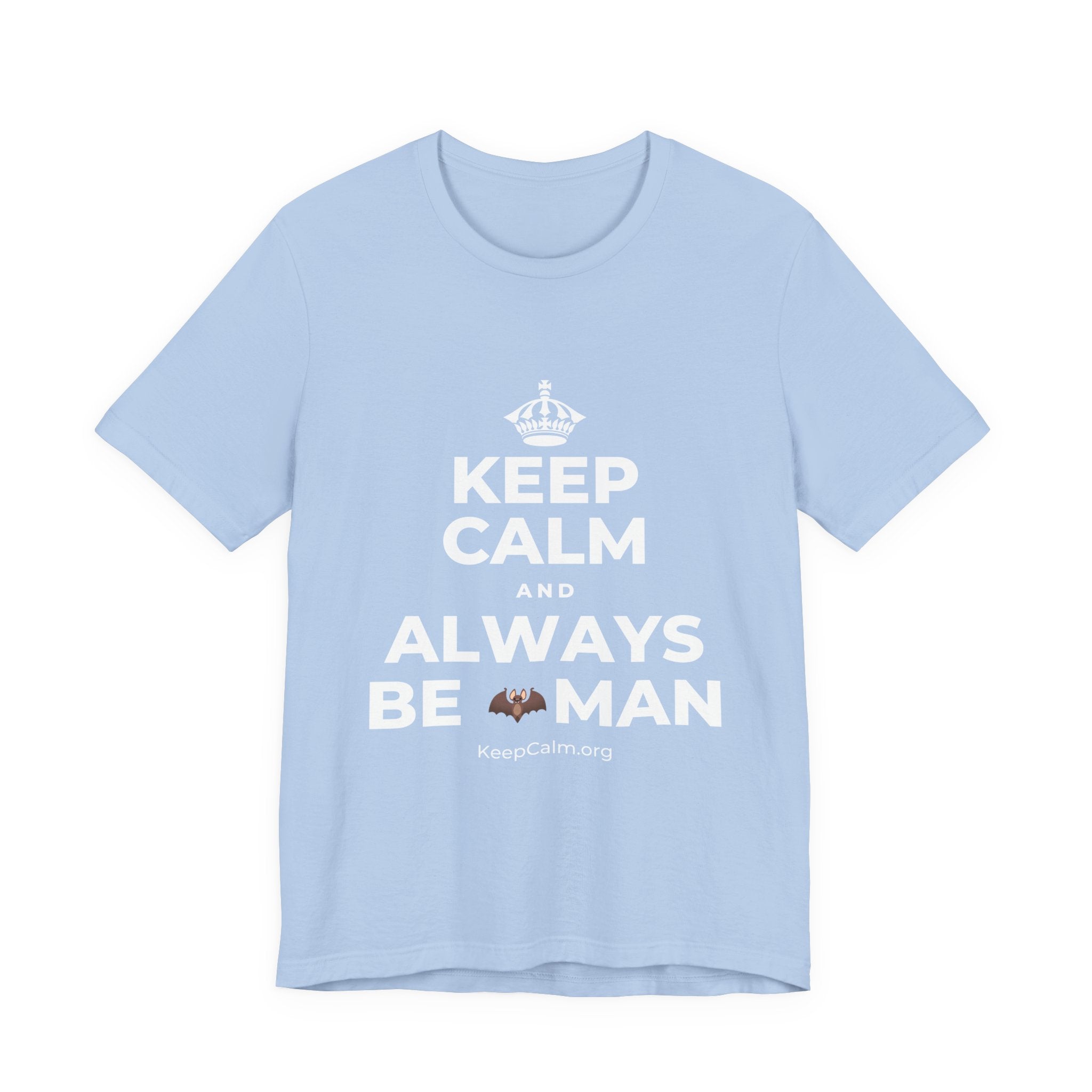 KEEP CALM AND ALWAYS BE 🦇MAN T-Shirt (Baby Blue–Silver)