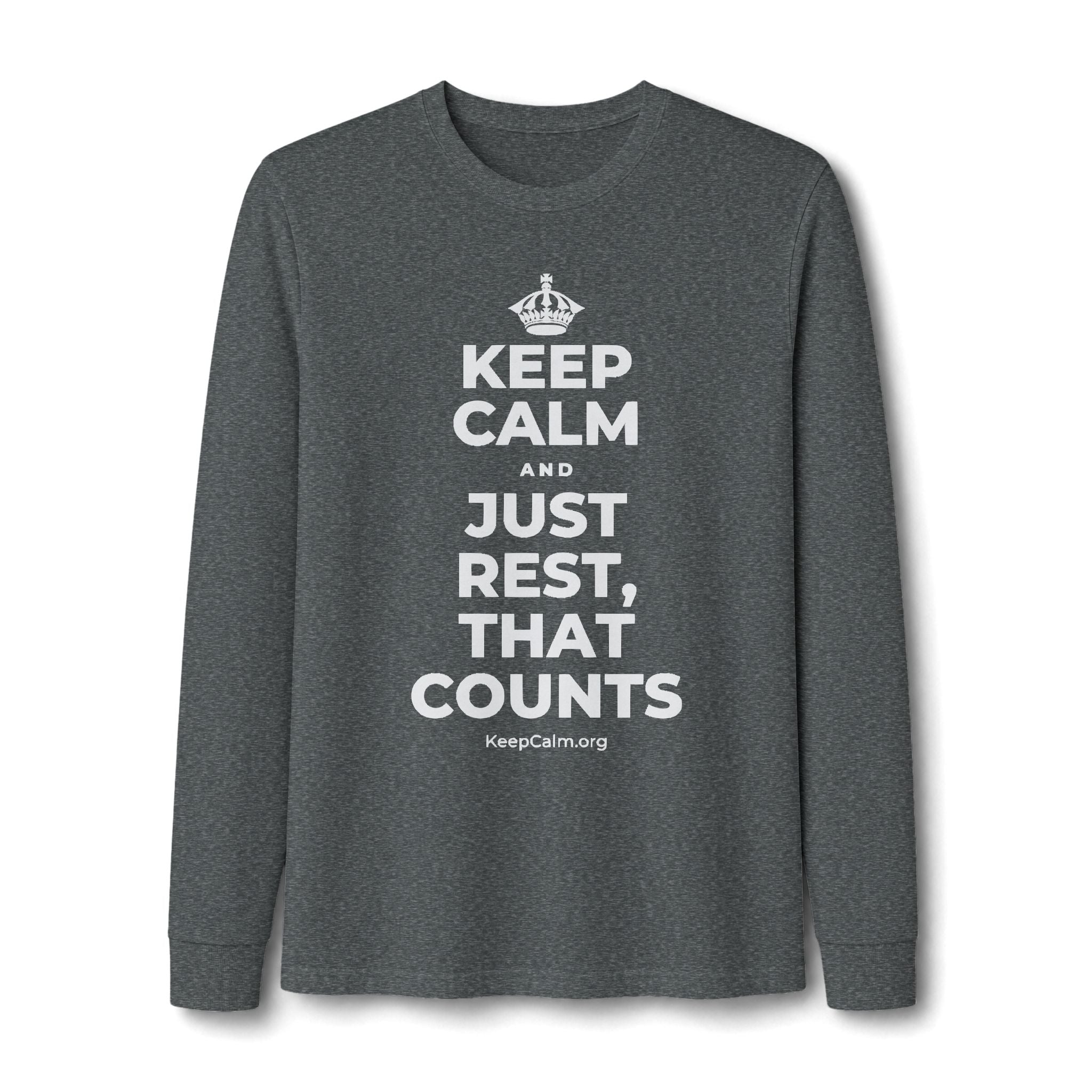 KEEP CALM AND JUST REST, THAT COUNTS Long Sleeve Tee