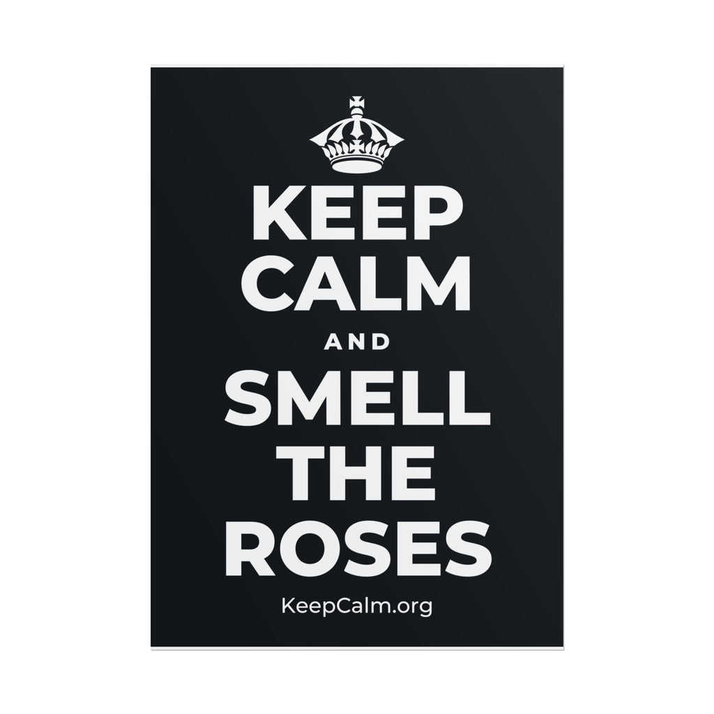 KEEP CALM AND SMELL THE ROSES Poster (Dark)