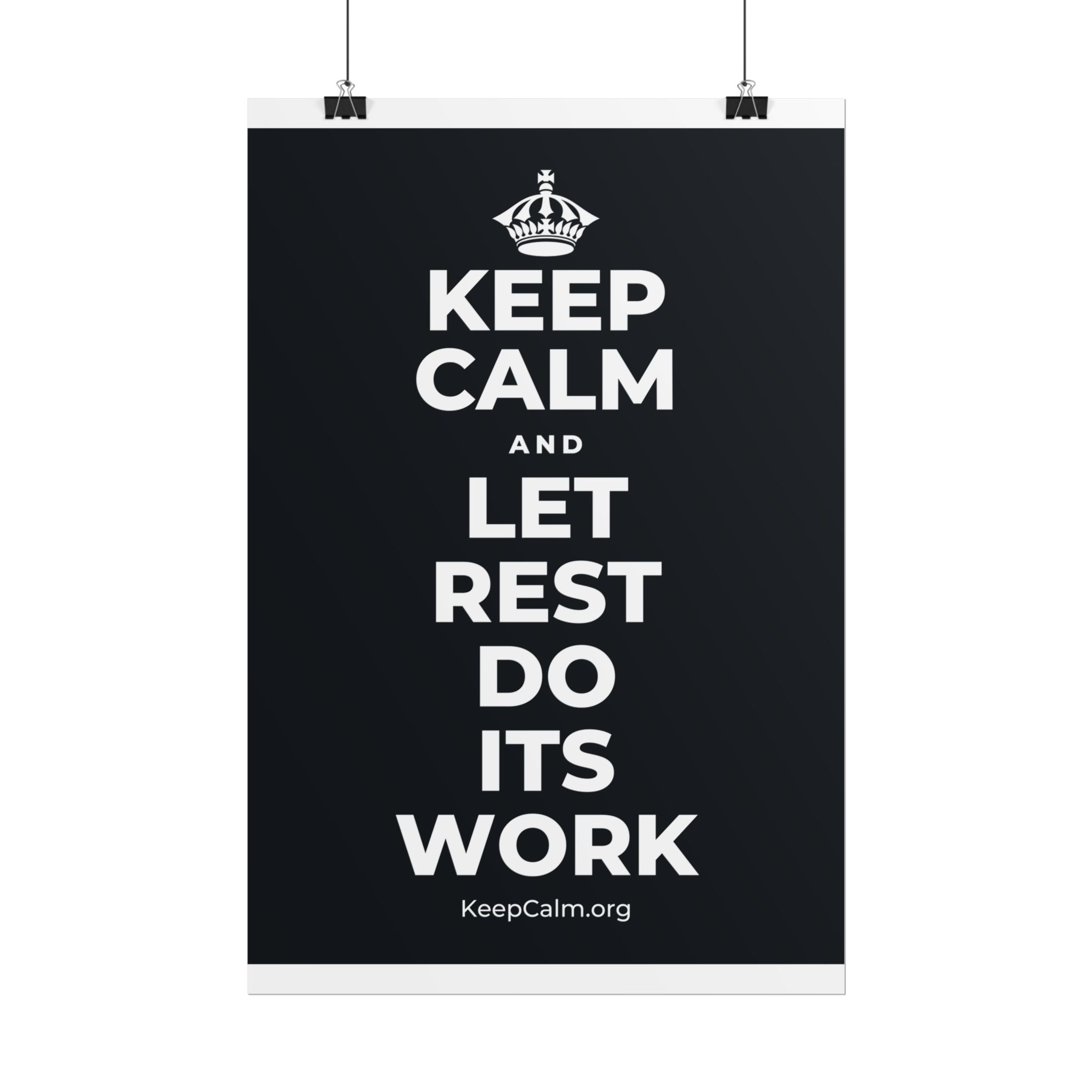 KEEP CALM AND LET REST DO ITS WORK Poster (Dark)