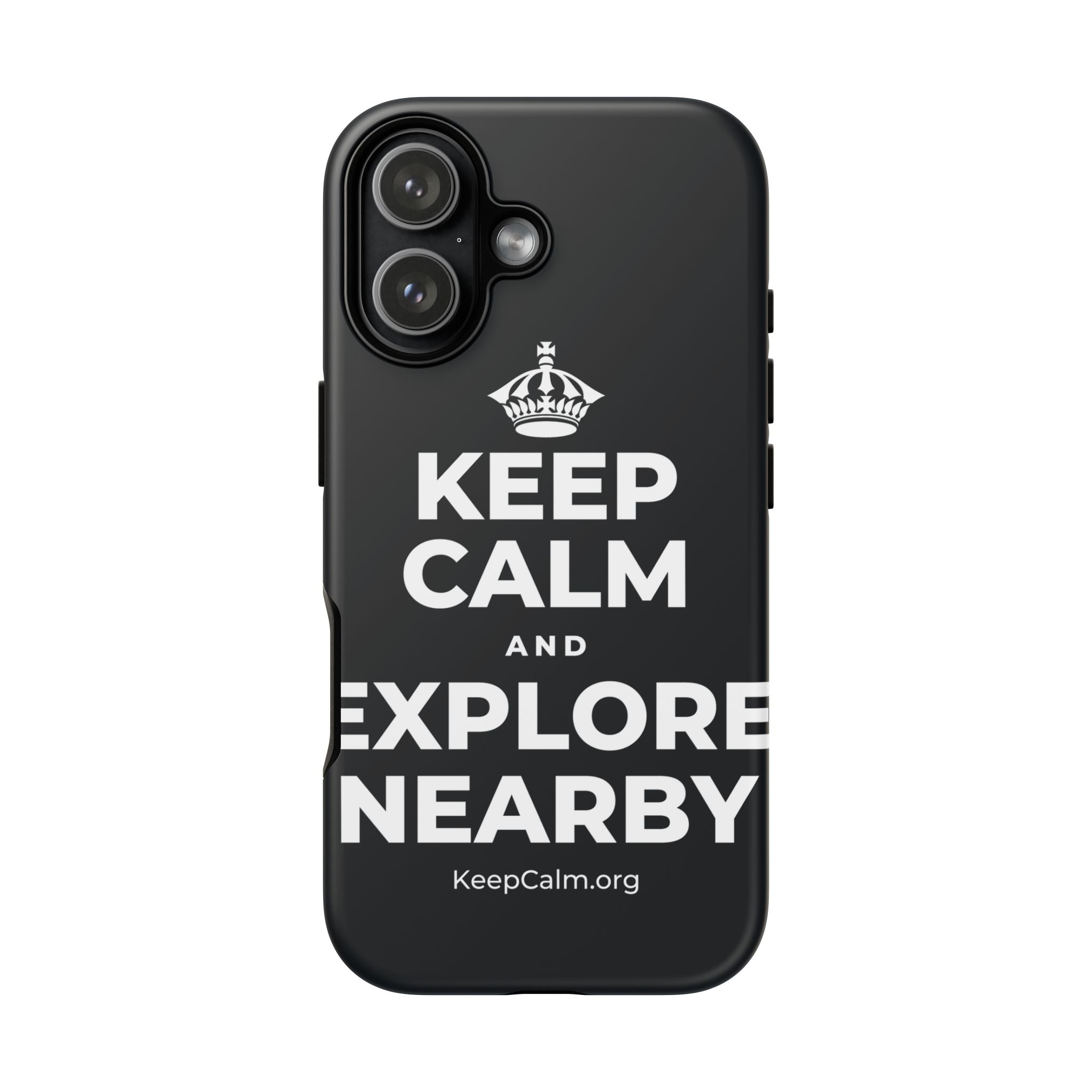 KEEP CALM AND EXPLORE NEARBY Phone Case (Dark)