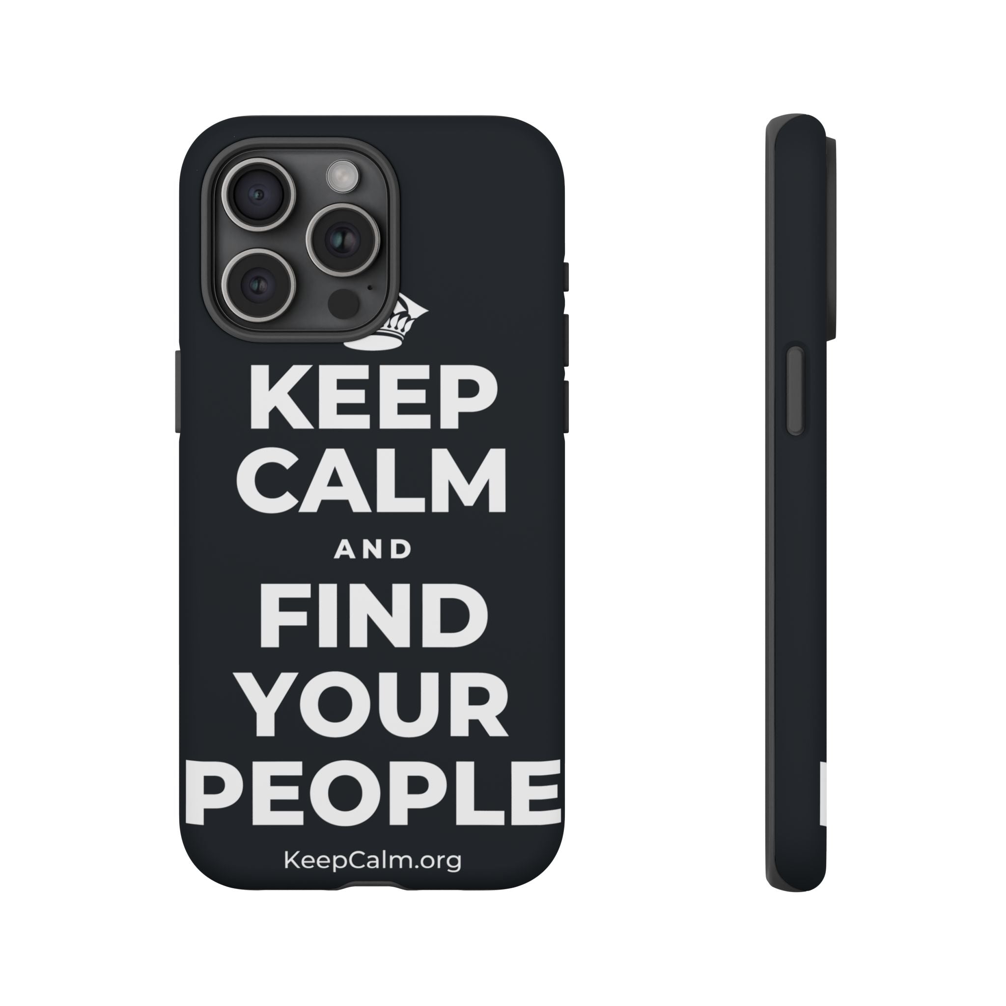 KEEP CALM AND FIND YOUR PEOPLE Phone Case (Dark)