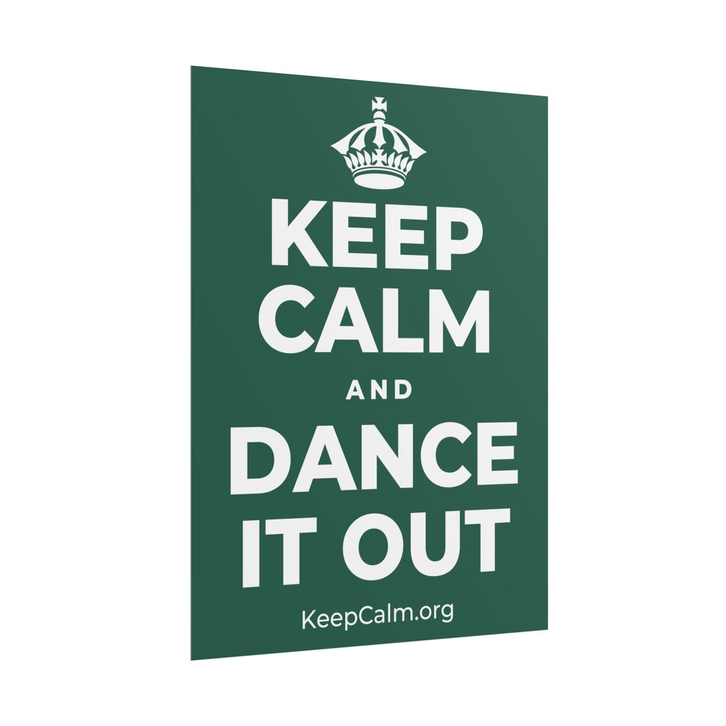 KEEP CALM AND DANCE IT OUT Poster