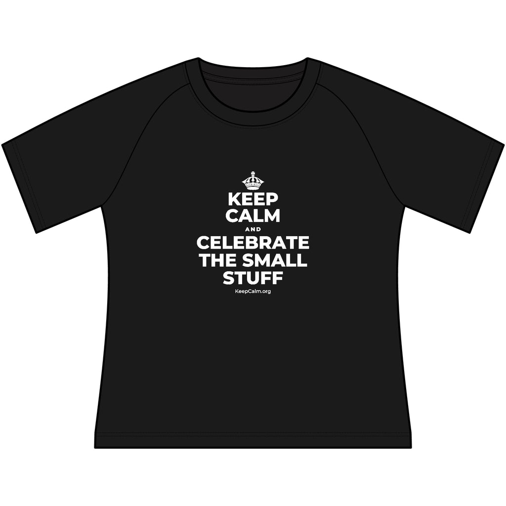 KEEP CALM AND CELEBRATE THE SMALL STUFF Women's Raglan Tee