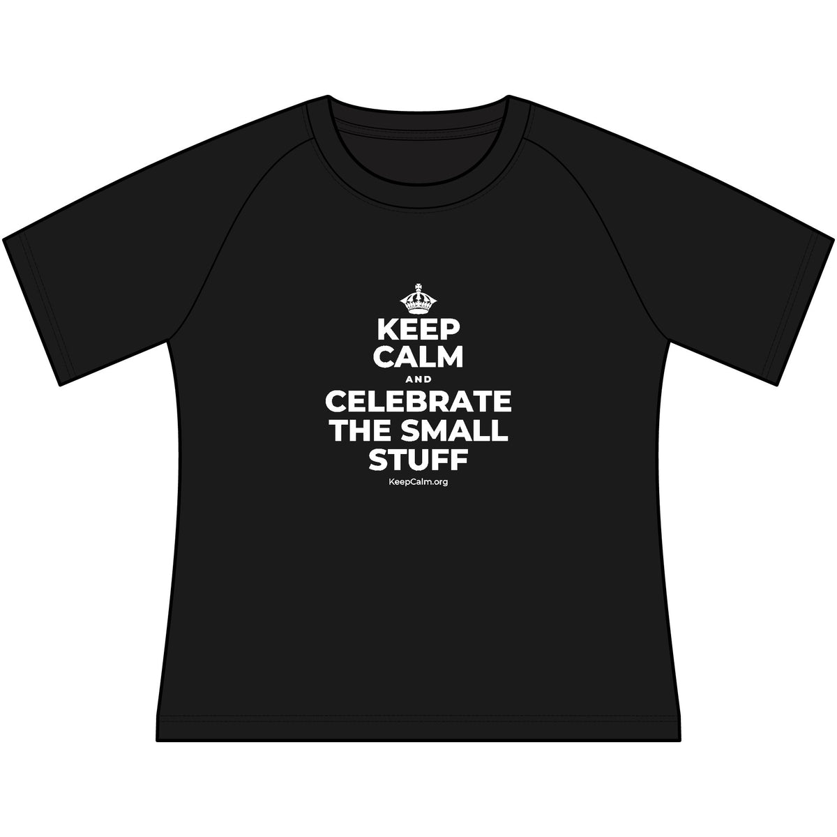 KEEP CALM AND CELEBRATE THE SMALL STUFF Women's Raglan Tee