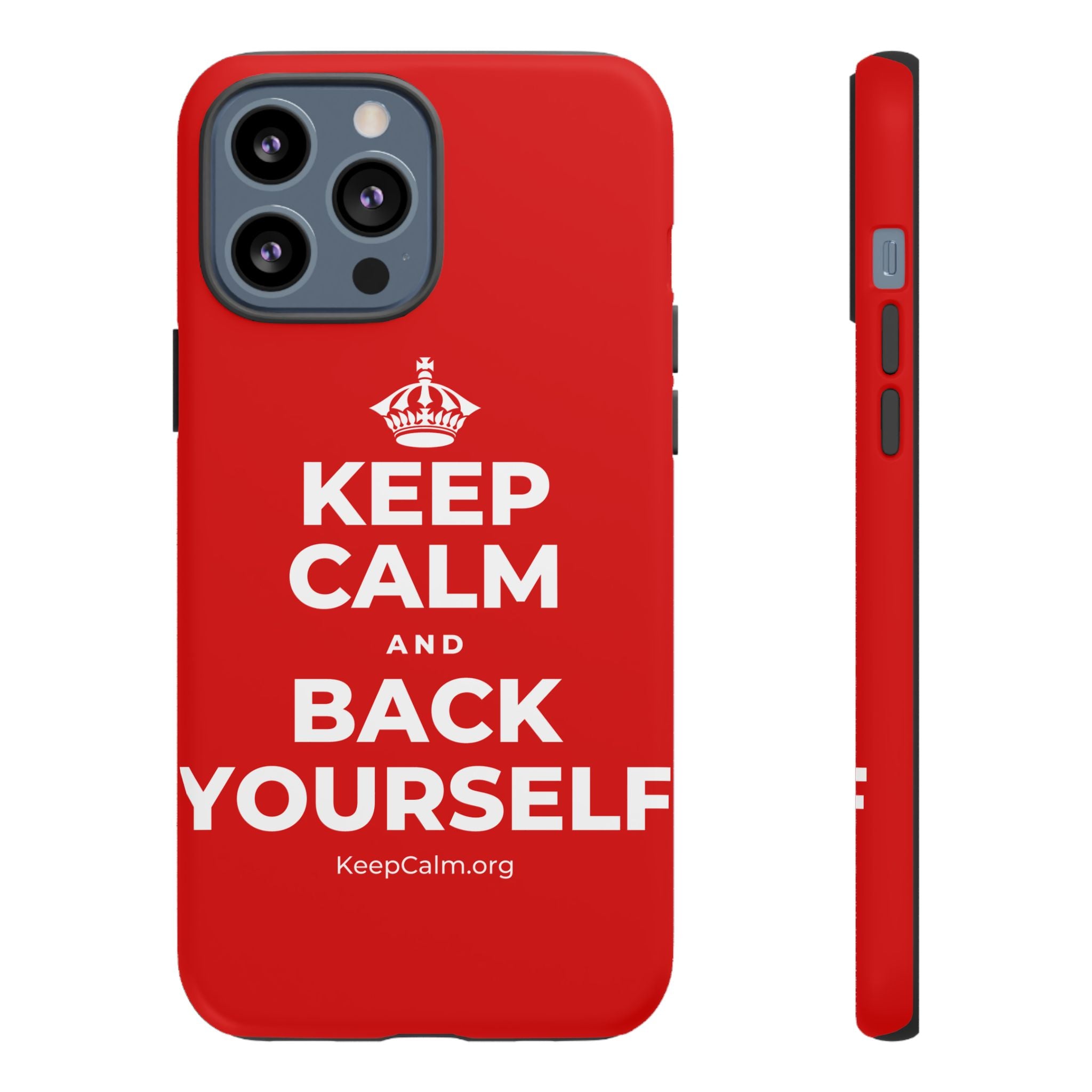 KEEP CALM AND BACK YOURSELF Phone Case