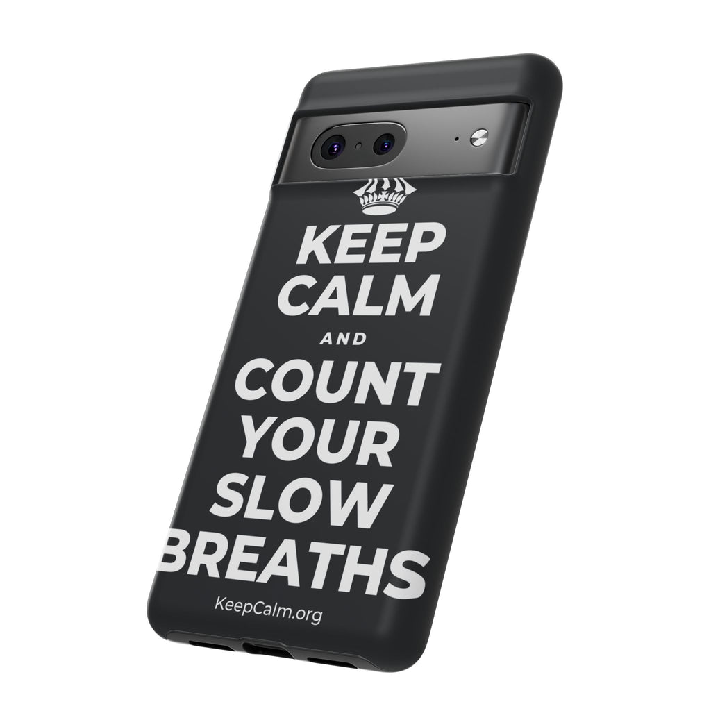 KEEP CALM AND COUNT YOUR SLOW BREATHS Phone Case (Dark)