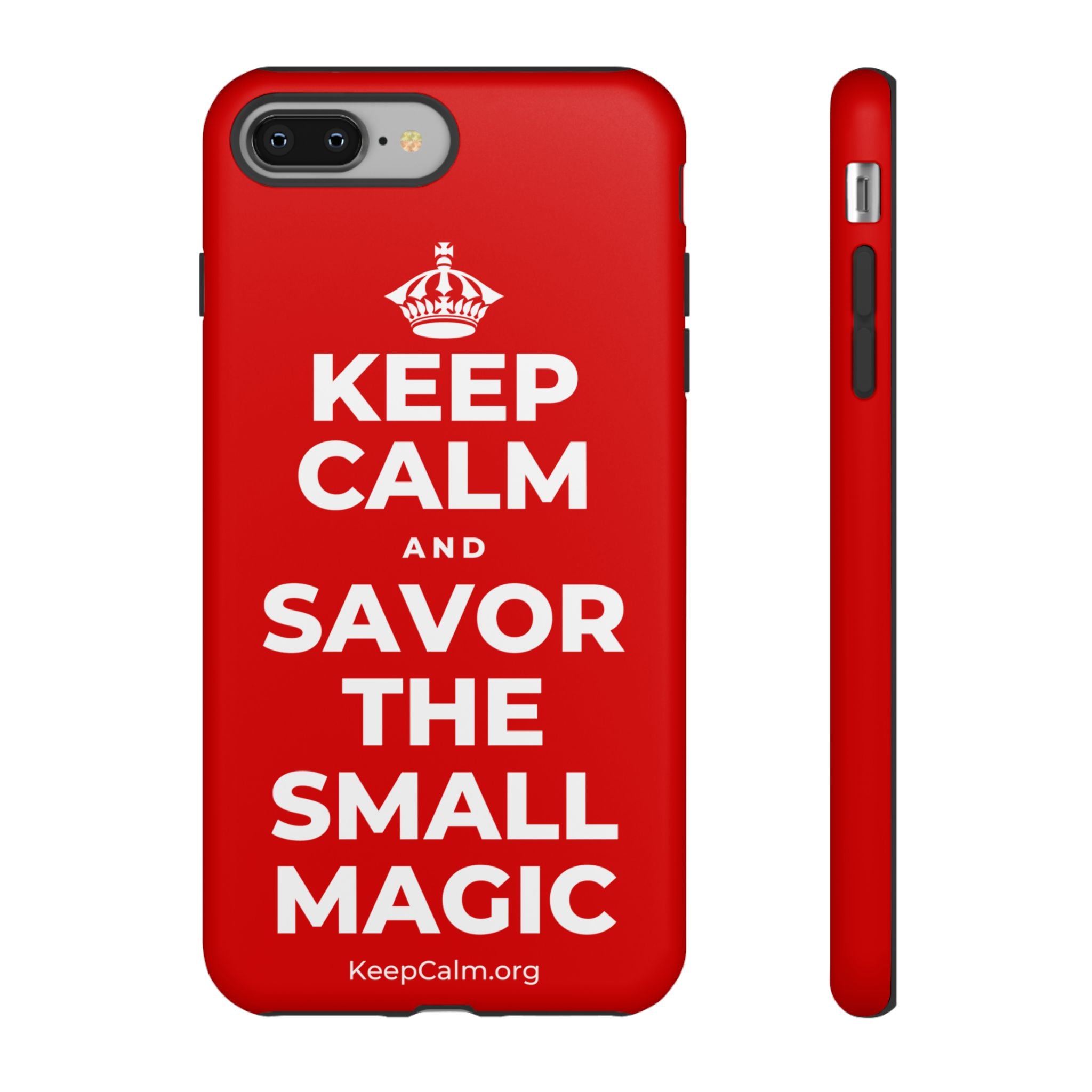 KEEP CALM AND SAVOR THE SMALL MAGIC Phone Case