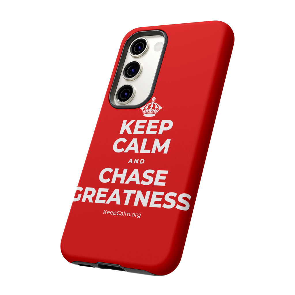 KEEP CALM AND CHASE GREATNESS Phone Case