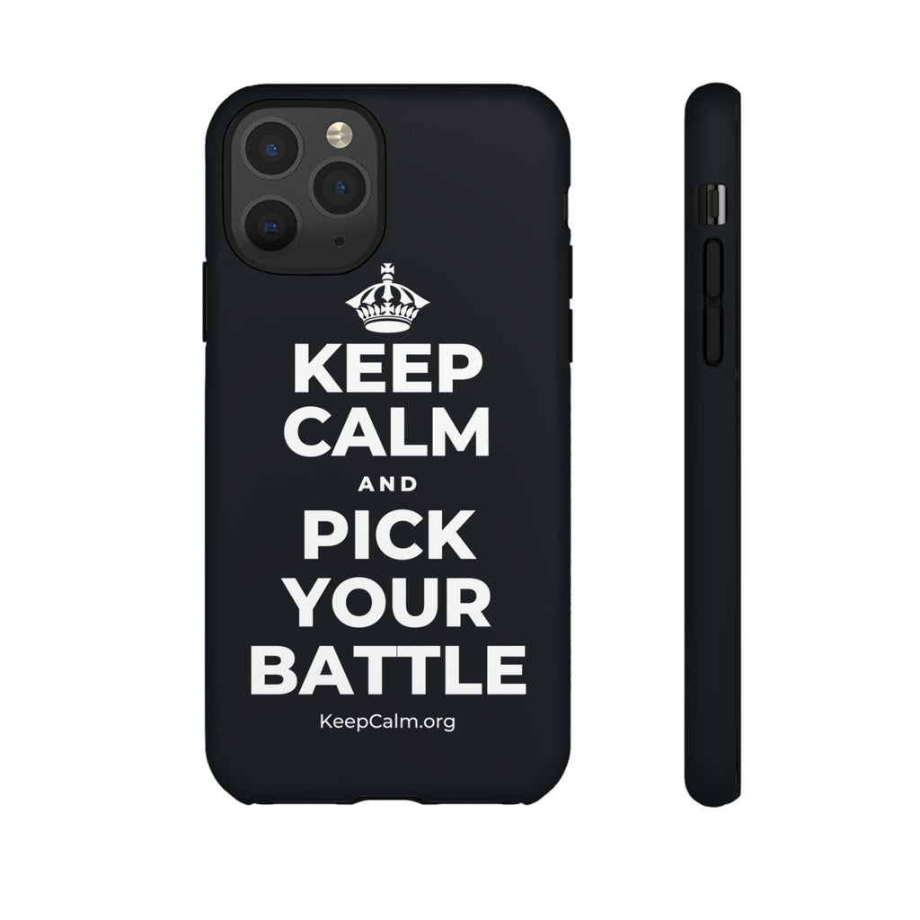 KEEP CALM AND PICK YOUR BATTLE Phone Case (Dark)