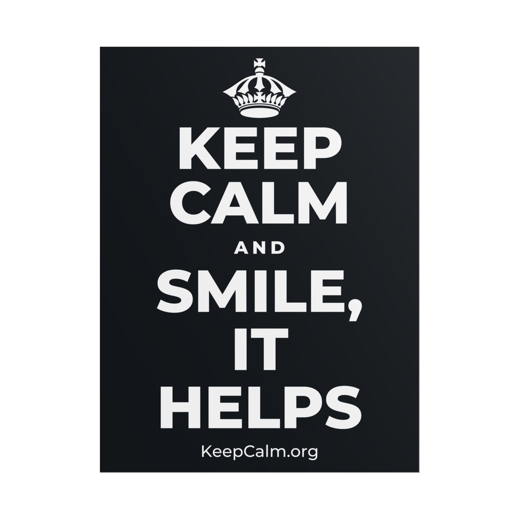 KEEP CALM AND SMILE, IT HELPS Poster (Dark)