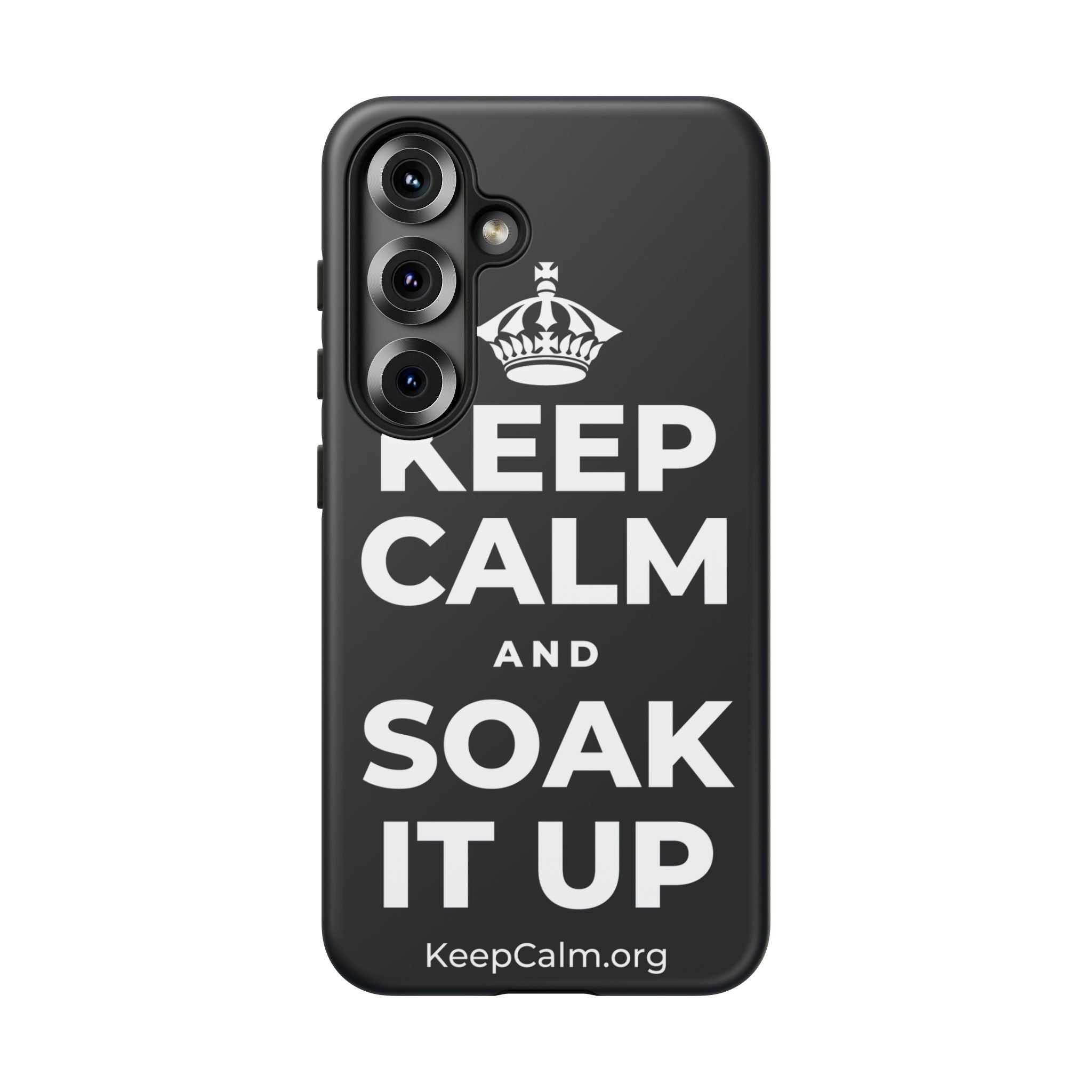 KEEP CALM AND SOAK IT UP Phone Case (Dark)