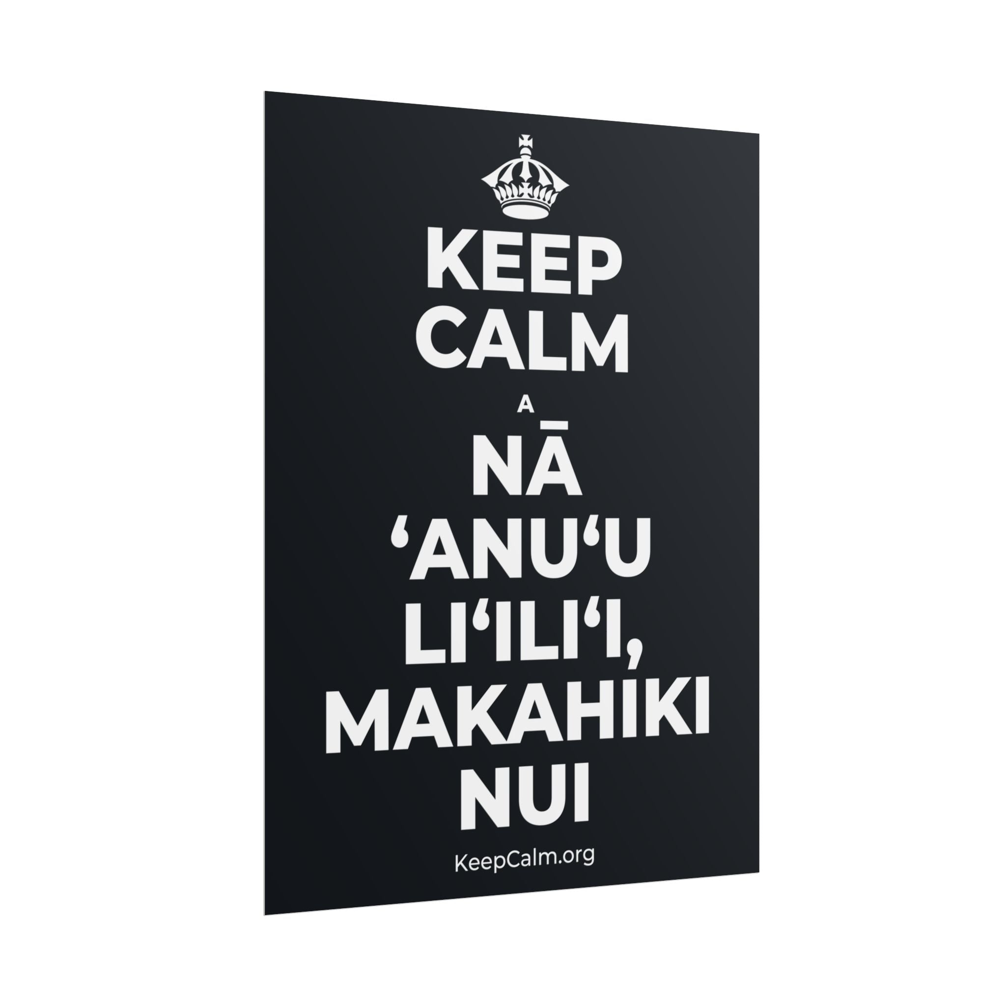 KEEP CALM A NĀ ʻANUʻU LIʻILIʻI, MAKAHIKI NUI Poster (Dark)