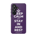 KEEP CALM AND STAY IN AND REST Phone Case